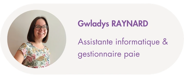 Gwladys RAYNARD Assistante informatique et gestionnaire paie